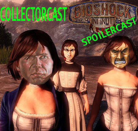 Collectorcast Episode 16.5: BioShock Infinite Spoilercast